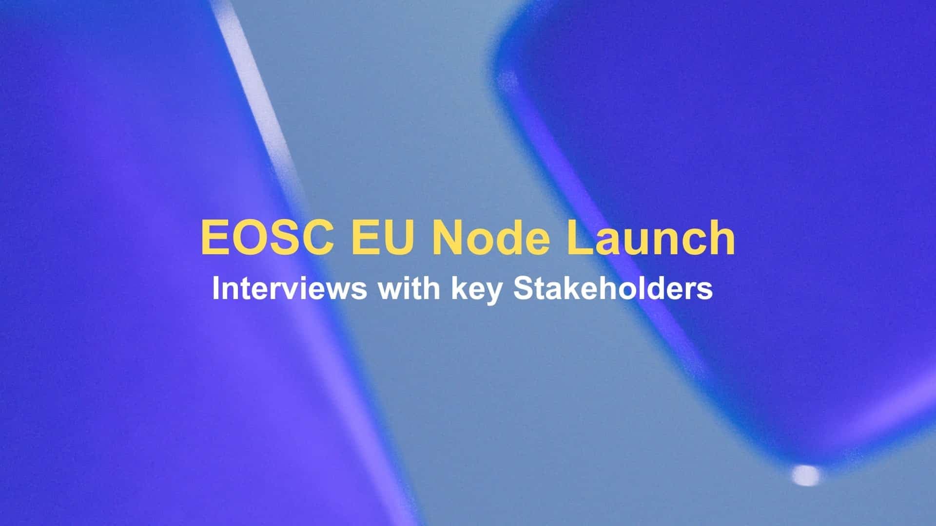 EOSC EU Node interviews